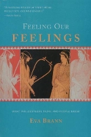 Book Cover for Feeling Our Feelings by Eva Brann