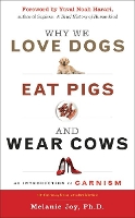 Book Cover for Why We Love Dogs, Eat Pigs and Wear Cows by Melanie (Melanie Joy) Joy, Yuval Noah (Yuval Noah Harari) Harari