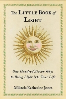 Book Cover for The Little Book of Light by Mikaela Katherine (Mikaela Katherine Jones) Jones