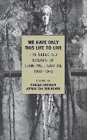 Book Cover for We Have Only This Life To Live by Jean-Paul Sartre