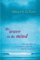 Book Cover for The Wave in the Mind by Ursula K. Le Guin