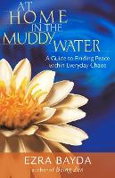 Book Cover for At Home in the Muddy Water by Ezra Bayda