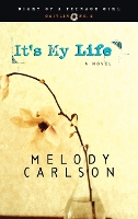 Book Cover for It's My Life by Melody Carlson