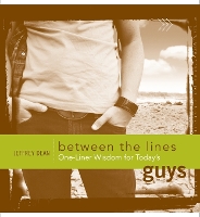 Book Cover for Between the Lines: One-Liner Wisdom for Today's Guys by Jeffrey Dean