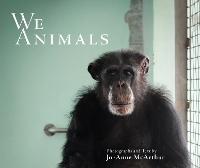 Book Cover for We Animals - Revised Edition by Jo-Anne (Jo-Anne McArthur) McArthur