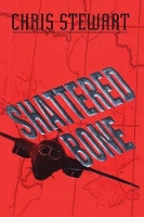 Book Cover for Shattered Bone by Chris Stewart
