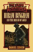 Book Cover for Hiram Bingham and the Dream of Gold by Daniel Cohen