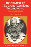 Book Cover for In the Steps of The Great American Entomologist, Frank Eugene Lutz by John C. Pallister