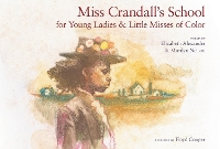 Book Cover for Miss Crandall's School for Young Ladies & Little Misses of Color by Elizabeth Alexander, Marilyn Nelson