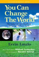 Book Cover for You Can Change the World by Ervin Laszlo, Paulo Coelho, Masami Saionji, Mikhail Gorbachev