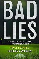 Book Cover for Bad Lies by Tony Jacklin, Shelby Yastrow