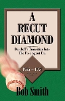 Book Cover for A Recut Diamond by Bob Smith