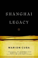 Book Cover for Shanghai Legacy by Marion Cuba