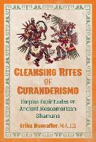 Book Cover for Cleansing Rites of Curanderismo by Erika, M.A., J.D. Buenaflor