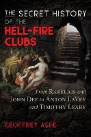 Book Cover for The Secret History of the Hell-Fire Clubs by Geoffrey Ashe