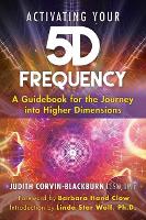 Book Cover for Activating Your 5D Frequency by Judith Corvin-Blackburn, Barbara Hand Clow, Linda, Ph.D. Star Wolf