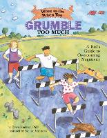 Book Cover for What to Do When You Grumble Too Much by Dawn, PhD Huebner