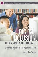 Book Cover for Digital Inclusion, Teens, and Your Library by Lesley S. J. Farmer