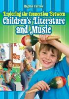 Book Cover for Exploring the Connection Between Children's Literature and Music by Regina Carlow