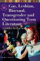 Book Cover for Gay, Lesbian, Bisexual, Transgender and Questioning Teen Literature by Carlisle K. Webber