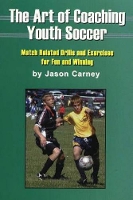 Book Cover for Art of Coaching Youth Soccer by Jason Carney