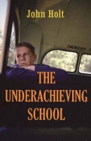 Book Cover for Underachieving School by John Holt