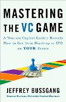 Book Cover for Mastering The Vc Game by Jeffrey Bussgang