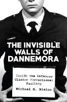 Book Cover for The Invisible Walls of Dannemora by Michael H. Blaine