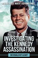 Book Cover for Investigating the Kennedy Assassination by Robert Lockwood Mills, Michael Deeb