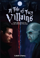 Book Cover for A Tale of Two Villains by Calvin H. Cherry