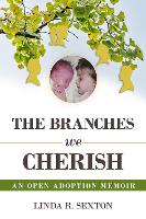 Book Cover for The Branches We Cherish by Linda R. Sexton