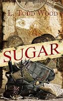 Book Cover for Sugar by L Todd Wood