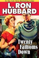 Book Cover for Twenty Fathoms Down by L. Ron Hubbard