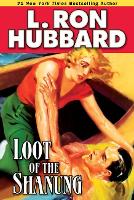 Book Cover for Loot of the Shanung by L. Ron Hubbard