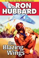 Book Cover for On Blazing Wings by L. Ron Hubbard