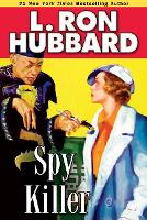 Book Cover for Spy Killer by L. Ron Hubbard