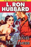 Book Cover for Yukon Madness by L. Ron Hubbard