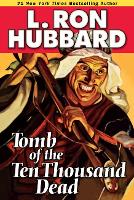 Book Cover for Tomb of the Ten Thousand Dead by L. Ron Hubbard