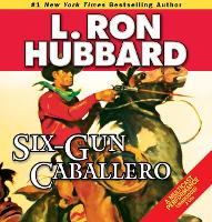 Book Cover for Six-Gun Caballero by L. Ron Hubbard