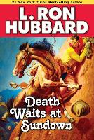 Book Cover for Death Waits at Sundown by L. Ron Hubbard