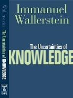 Book Cover for Uncertainties Of Knowledge by Immanuel Wallerstein