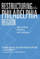 Book Cover for Restructuring the Philadelphia Region by Carolyn Adams, David Bartelt, David Elesh, Ira Goldstein