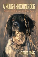 Book Cover for Rough-Shooting Dog by Charles Fergus