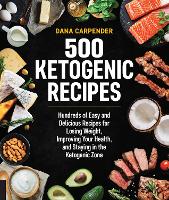 Book Cover for 500 Ketogenic Recipes by Dana Carpender