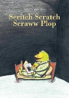 Book Cover for Scritch Scratch Scraww Plop by Kitty Crowther