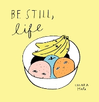 Book Cover for Be Still, Life by Ohara Hale