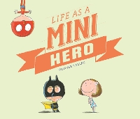 Book Cover for Life as a Mini Hero by Olivier Tallec