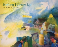 Book Cover for Before I Grew Up by John Miller