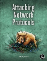 Book Cover for Attacking Network Protocols by James Forshaw