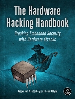 Book Cover for The Hardware Hacking Handbook by Jasper van Woudenberg, Colin O'Flynn